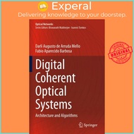 Digital Coherent Optical Systems : Architecture and by Darli Augusto De Arruda Mello Fabio Aparecido