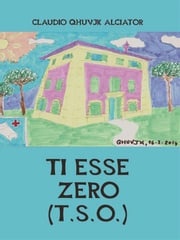 Ti Esse Zero (T.S.O.) Claudio Qhuvjk Alciator