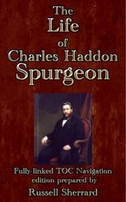 The Life of Charles Haddon Spurgeon Russell H. Conwell