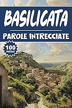 Parole Intrecciate Basilicata: 100 Potenza Puzzle, Crucipuzzle, Parole da Trovare, Libro di attività di vocabolario per bambini, adulti e anziani, 100 pagine (Italian Edition)