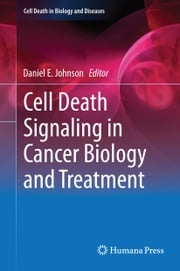 Cell Death Signaling in Cancer Biology and Treatment Daniel Johnson