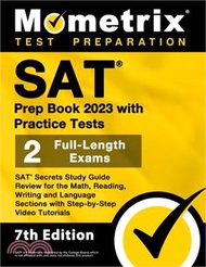 SAT Prep Book 2023 with Practice Tests - 2 Full-Length Exams, SAT Secrets Study Guide Review for the Math, Reading, Writing and Language Sections with