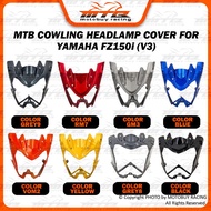 MTB COWLING COVER HEADLAMP COVER HEADLIGHT COVER FOR YAMAHA FZ150i (V3)