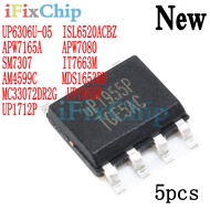 5pcs UP1955P UP1712P IT7663M SM7307 APW7080 Am459c APW7165A UP6306U-05 MDS1653RH ISL6520ACBZ MC33072