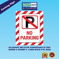 NO PARKING SIGN / DILARANG MELETAK KENDERAAN DI SINI 400MM X 500MM X 1.0MM RIGID PVC SIGN