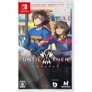 Until Then - Switch [Bonus] Includes butterfly game logo sticker, code voucher, and reversible cover