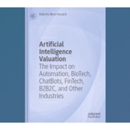 Artificial Intelligence Valuation: The Impact on Automation, BioTech, ChatBets, FinTech, B2B2C, and 