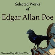 Selected Works of Edgar Allan Poe Edgar Allan Poe