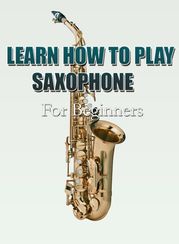 Learn How To Play Saxophone For Beginners MalbeBooks