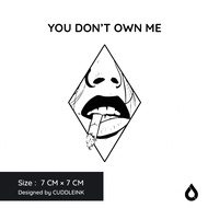 "You Don't Own Me" CUDDLEINK Matte Ink Tattoo
