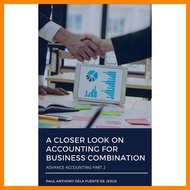 ◡ — ❆ AUTHENTIC A Closer Look on Accounting for Business Combination by Paul Anthony De Jesus