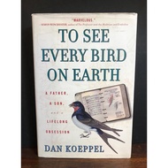 (HB) To See Every Bird on Earth by Dan Koeppel