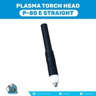 PROMO- PLASMA TORCH HEAD TIPE P-80 E STRAIGHT / LURUS / PENCIL