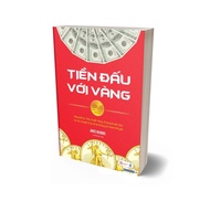 Sách Hay - Tiền Đấu Với Vàng - James Rickards