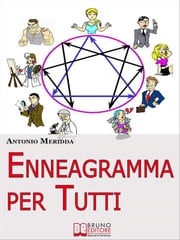 Enneagramma per Tutti. Comprendersi ed Evolvere attraverso l'Enneagramma. (Ebook Italiano - Anteprima Gratis) Antonio Meridda