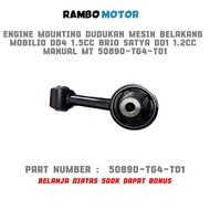 MESIN ENGINE MOUNTING REAR ENGINE MOUNTING MOBILIO DD4 1.5CC BRIO SATYA DD1 1.2CC MANUAL MT 50890-TG