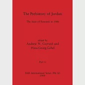 The Prehistory of Jordan, Part ii: The State of Research in 1986