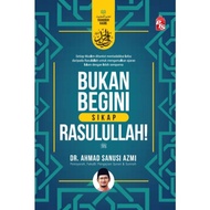 Bukan Begini Sikap Rasulullah