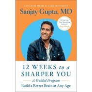 12 Weeks to Sharper Youa by Sanjay Gupta, Md