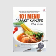 101 Menu Pesakit Kanser- Chef Brian  ISBN : 9789678607049