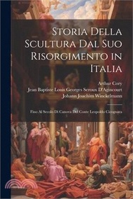 7940.Storia Della Scultura Dal Suo Risorgimento in Italia: Fino Al Secolo Di Canova Del Conte Leopoldo Cicognara