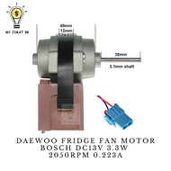 DAEWOO FRIDGE FAN MOTOR BOSCH DC13V 3.3W 2050RPM 0.223A Refrigerator Fan Motor