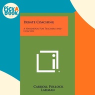 [100% Original Books] - Debate Coaching : A Handbook For Teachers  by Carroll Pollock Lahman (US edi