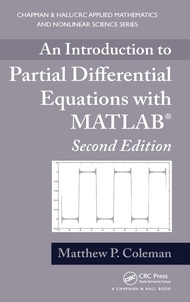 An Introduction to Partial Differential Equations with MATLAB (Advances in Applied Mathematics)