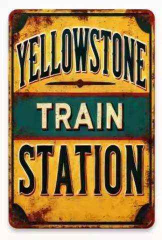 Yellowstone Train Station Aluminum Weatherproof Funny Sign-Aluminum