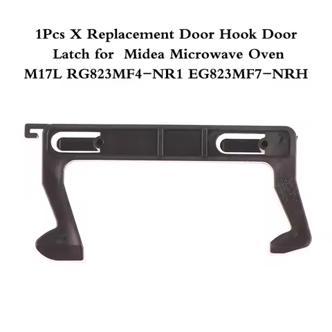 1Pcs Replacement Door Hook Door Latch For Midea Microwave Oven M17L RG823MF4-NR1 EG823MF7-NRH Parts