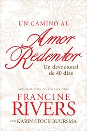 Un camino al amor redentor Francine Rivers