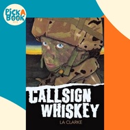 [100% Original Books] - Callsign Whiskey by La Clarke (hardcover)