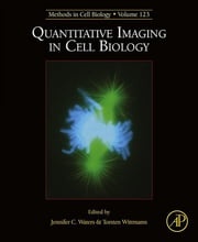 Quantitative Imaging in Cell Biology Jennifer Waters