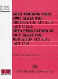 Akta Timbang Tara 2005 (Akta 646) & Akta Pengantaraan 2012 (Akta 749) & Arbitration Act 2005 (Act 64