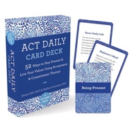 ACT Daily Card Deck - 52 Ways to Stay Present and Live Your Values Using Acceptanc by Diana Hill (UK
