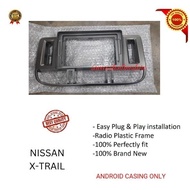 NISSAN X-TRAIL 2006 ANDROID PLAYER CASING 9 INCH