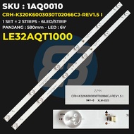 AQUA 32 Inch TV Backlight LE32AQT1000 LE 32AQT1000 CRH-K320K6003030T02066CJ-REV1.5 I