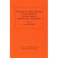 Seminar on Singularities of Solutions of Linear Partial Differential Equation by Lars Hoermander (US