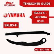 YAMAHA SRL115 FI TENSIONAL GUIDE - LAGENDA 115 FI SRL 115 FI SRL115FI TIMING TENSIONER CHAIN GUIDE A
