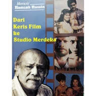 Memoir Hamzah Hussin : Dari Keris Film Ke Studio merdeka