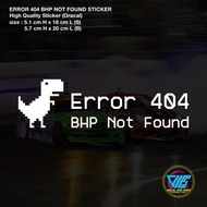 ERROR 404 BHP NOT FOUND Sticker / Decal (High Quality Sticker)