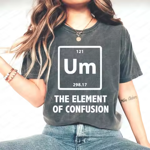 Funny Periodic Table Shirt UM The Element of Confusion Tops Retro Science Chemistry Student Teacher 