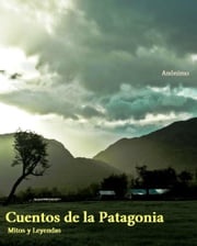 Cuentos de la Patagonia Anónimo