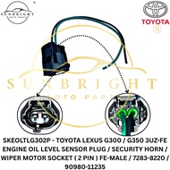 TOYOTA LEXUS G300 / G350 3UZ-FE ENGINE OIL LEVEL SENSOR PLUG / SECURITY HORN / WIPER MOTOR SOCKET ( 