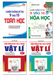 COMBO CHIẾN THẮNG KÌ THI 9 VÀO 10 CHUYÊN TOÁN - LÍ - HÓA