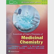 Essentials of Foye’s Principles of Medicinal Chemistry. 作者：David A. Williams,S. William Zito,Thomas L. Lemke,Victoria