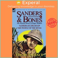 Sanders & Bones-The African Adventures - 1-Sanders of the River & the People of by Edgar Wallace (UK
