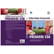 Computer Book: Application Guide and Solutions: Commercial Advertising Video with Adobe Premiere CS6