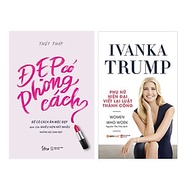 Combo Sách: Đẹp Có Phong Cách + Ivanka Trump - Phụ Nữ Hiện Đại Viết Lại Luật Thành Công