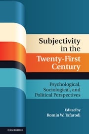 Subjectivity in the Twenty-First Century Romin W. Tafarodi